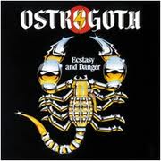 Ostrogoth - Ecstasy & Danger