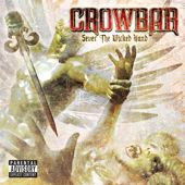 Crowbar - Sever The Wicked Hand
