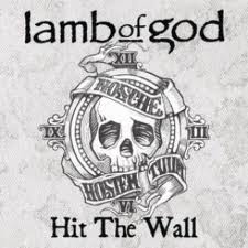 Lamb of God - Hit The Wall